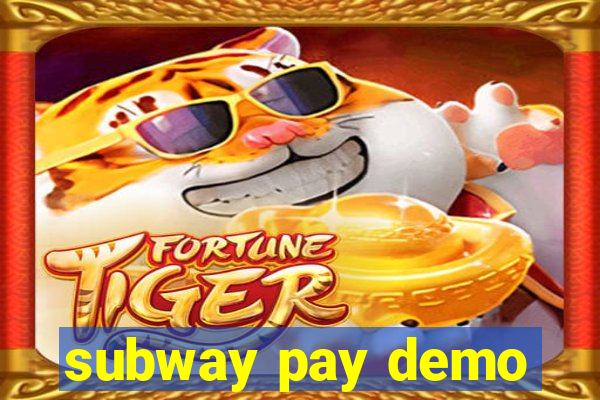 subway pay demo